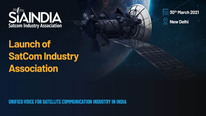Industry stalwarts come together to form SiA-India to represent Unified voice for Satellite Communication Industry in India