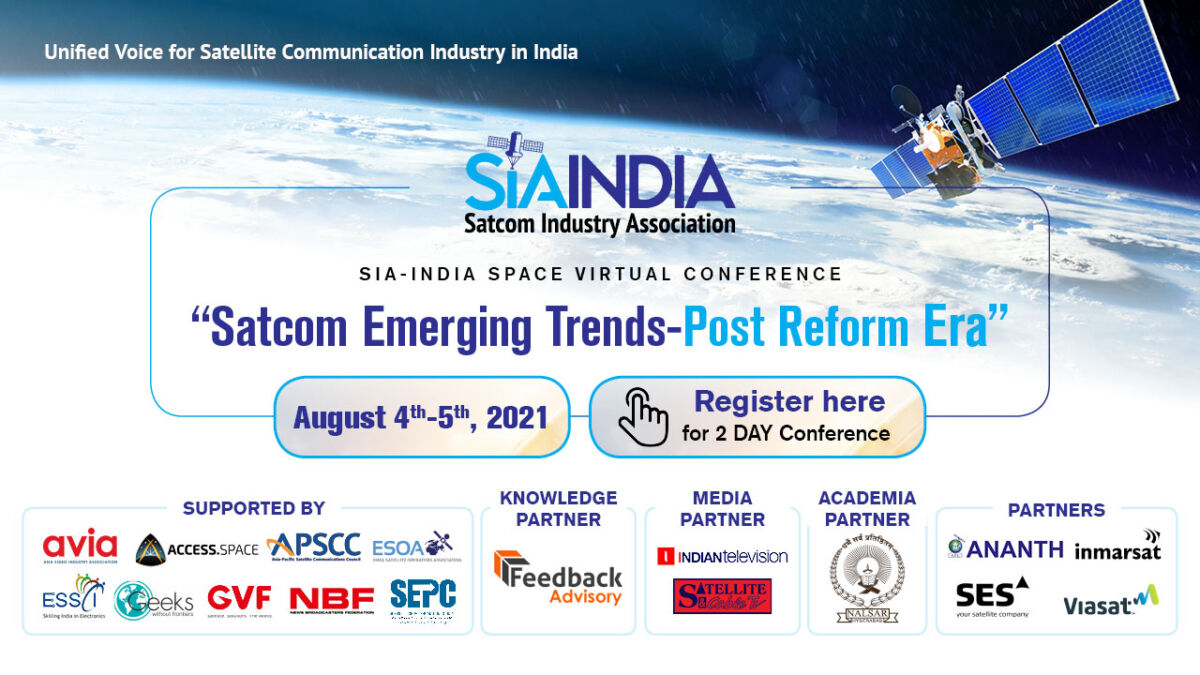 SIA-India Space Conference: Satcom Emerging Trends-Post Reform Era - August 4-5, 2021